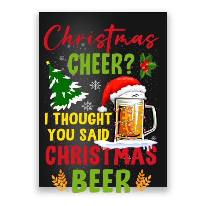 Christmas Cheer I Thought You Said Beer Weihnachten Bier Poster