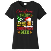 Christmas Cheer I Thought You Said Beer Weihnachten Bier Women's T-Shirt