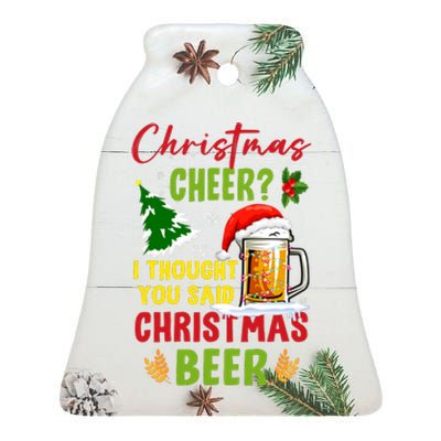 Christmas Cheer I Thought You Said Beer Weihnachten Bier Ceramic Bell Ornament