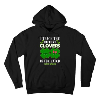 Cutest Clovers In Patch St PatrickS Day 2nd Grade Teacher Funny Gift Hoodie