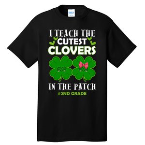 Cutest Clovers In Patch St PatrickS Day 2nd Grade Teacher Funny Gift Tall T-Shirt