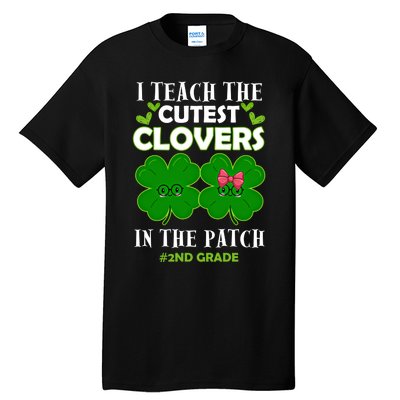 Cutest Clovers In Patch St PatrickS Day 2nd Grade Teacher Funny Gift Tall T-Shirt