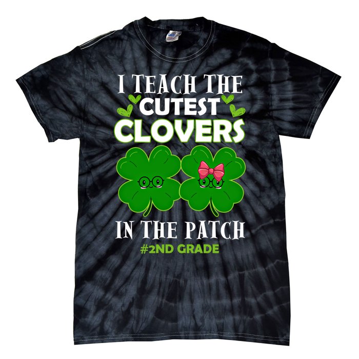 Cutest Clovers In Patch St PatrickS Day 2nd Grade Teacher Funny Gift Tie-Dye T-Shirt