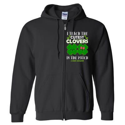 Cutest Clovers In Patch St PatrickS Day 2nd Grade Teacher Funny Gift Full Zip Hoodie