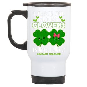 Cutest Clovers In Patch St PatrickS Day Infant Teacher Cute Gift Stainless Steel Travel Mug