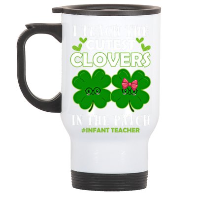 Cutest Clovers In Patch St PatrickS Day Infant Teacher Cute Gift Stainless Steel Travel Mug