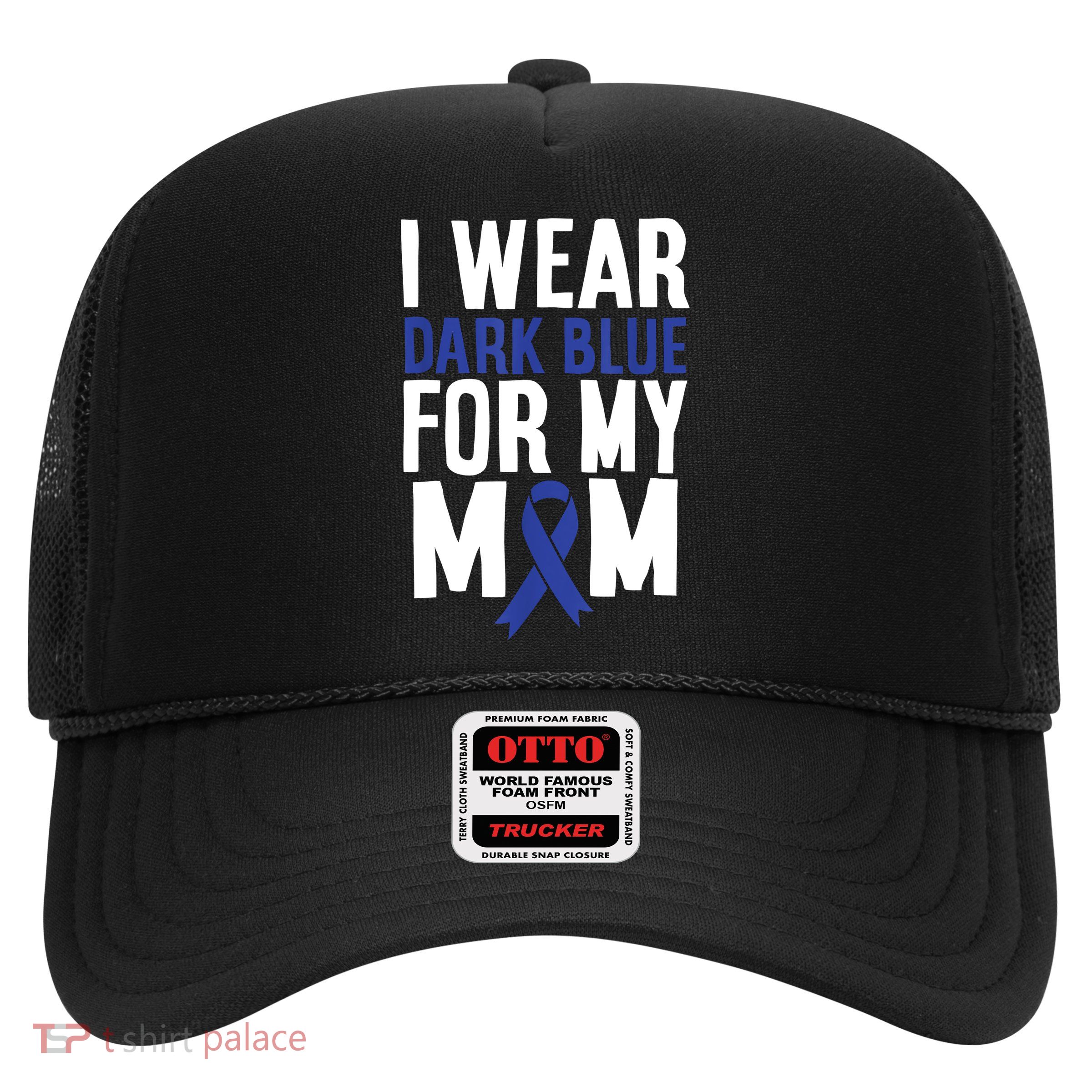 Colon Cancer I Wear For Mom Colon Cancer Support Trucker Hat