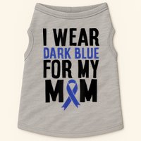 Colon Cancer I Wear For Mom Colon Cancer Support Doggie Tank