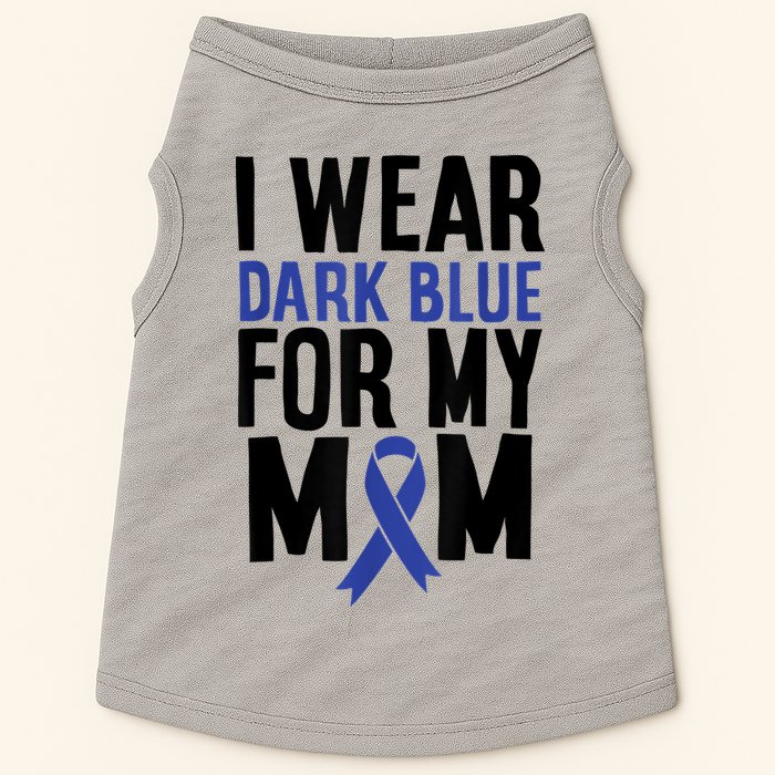 Colon Cancer I Wear For Mom Colon Cancer Support Doggie Tank