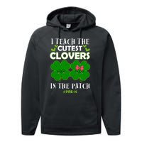 Cutest Clovers In Patch St PatrickS Day Prek Teacher Funny Gift Performance Fleece Hoodie