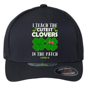 Cutest Clovers In Patch St PatrickS Day Prek Teacher Funny Gift Flexfit Unipanel Trucker Cap