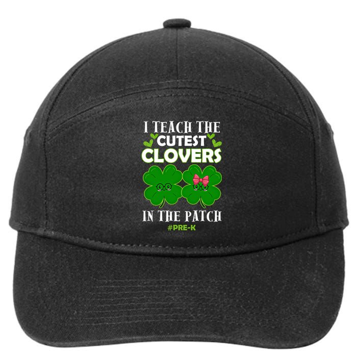 Cutest Clovers In Patch St PatrickS Day Prek Teacher Funny Gift 7-Panel Snapback Hat