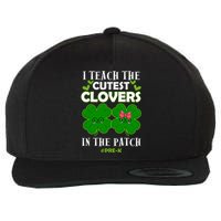 Cutest Clovers In Patch St PatrickS Day Prek Teacher Funny Gift Wool Snapback Cap