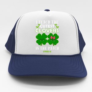 Cutest Clovers In Patch St PatrickS Day Prek Teacher Funny Gift Trucker Hat