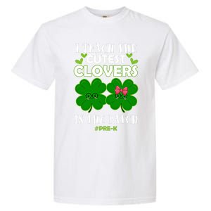 Cutest Clovers In Patch St PatrickS Day Prek Teacher Funny Gift Garment-Dyed Heavyweight T-Shirt