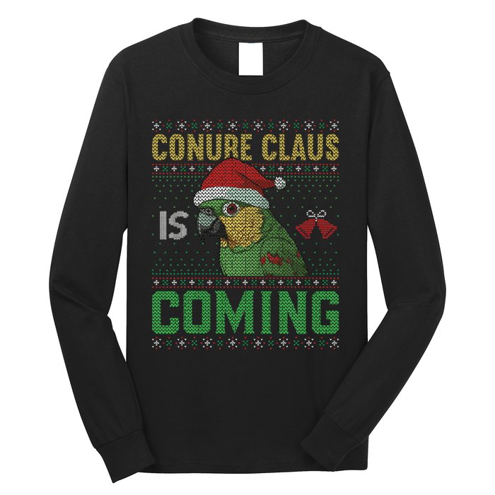 Conure Claus is Coming Ugly Sweater Xmas Ugly  Long Sleeve Shirt