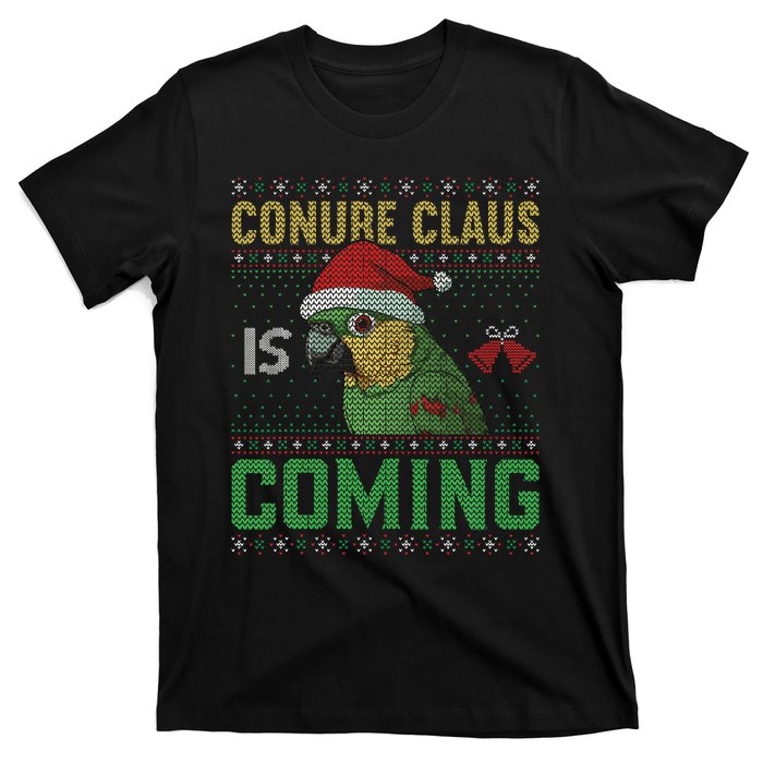 Conure Claus is Coming Ugly Sweater Xmas Ugly  T-Shirt