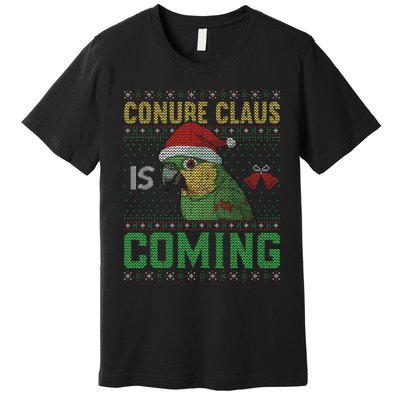 Conure Claus is Coming Ugly Sweater Xmas Ugly  Premium T-Shirt