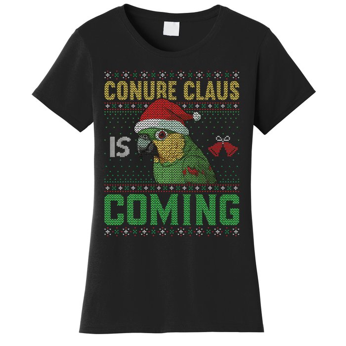 Conure Claus is Coming Ugly Sweater Xmas Ugly  Women's T-Shirt