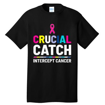 Crucial Catch Intercept Cancer Breast Cancer Awareness Tall T-Shirt