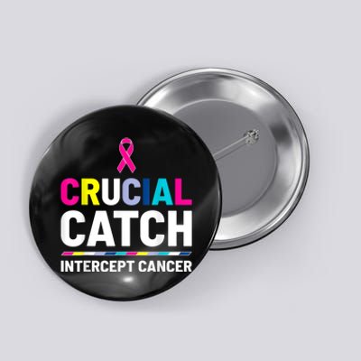 Crucial Catch Intercept Cancer Breast Cancer Awareness Button