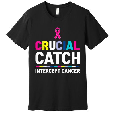 Crucial Catch Intercept Cancer Breast Cancer Awareness Premium T-Shirt