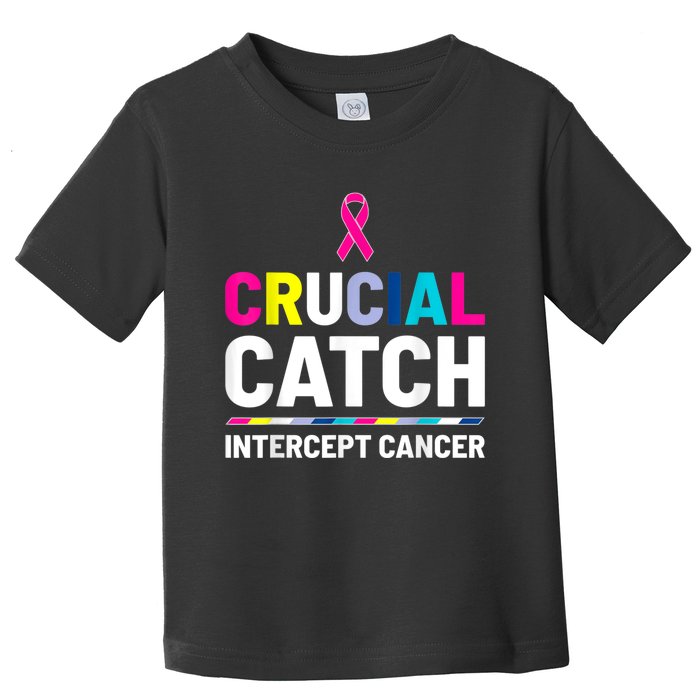 Crucial Catch Intercept Cancer Breast Cancer Awareness Toddler T-Shirt