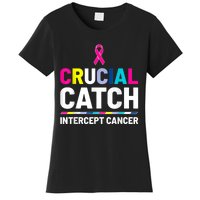 Crucial Catch Intercept Cancer Breast Cancer Awareness Women's T-Shirt