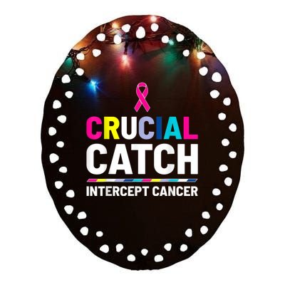 Crucial Catch Intercept Cancer Breast Cancer Awareness Ceramic Oval Ornament