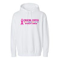 Crucial Catch Intercept Cancer Breast Breast Cancer Awareness Garment-Dyed Fleece Hoodie