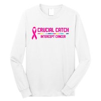 Crucial Catch Intercept Cancer Breast Breast Cancer Awareness Long Sleeve Shirt