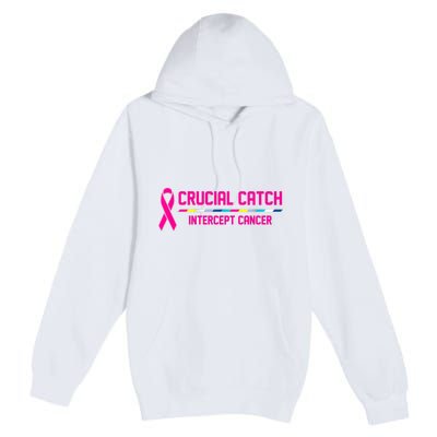 Crucial Catch Intercept Cancer Breast Breast Cancer Awareness Premium Pullover Hoodie