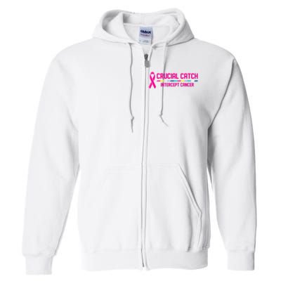 Crucial Catch Intercept Cancer Breast Breast Cancer Awareness Full Zip Hoodie