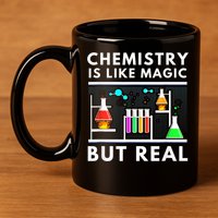 Chemist Chemistry Is Like Magic Science Teacher 11oz C Handle Ceramic Mug