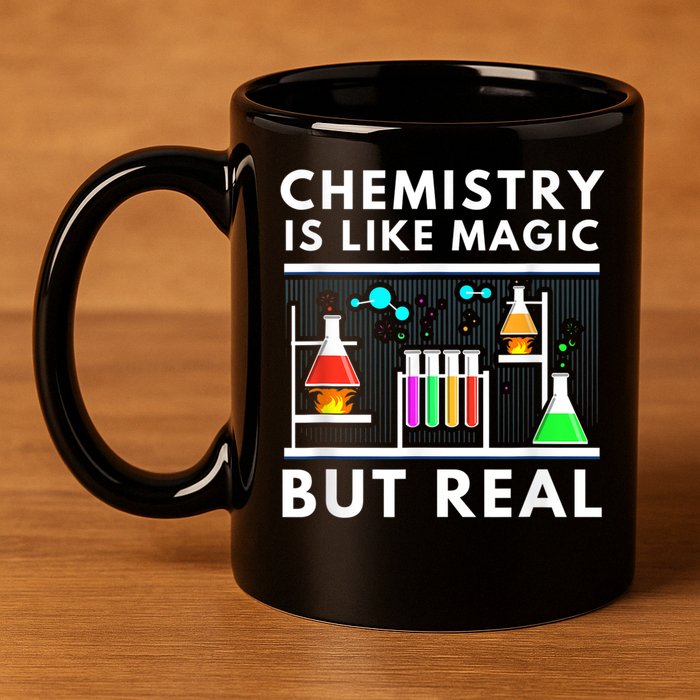 Chemist Chemistry Is Like Magic Science Teacher 11oz C Handle Ceramic Mug
