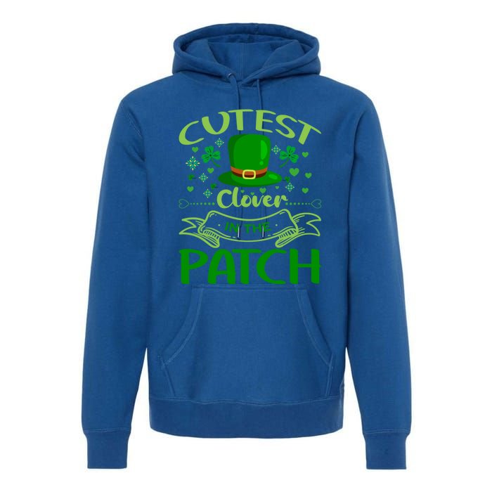 Cutest Clover In The Patch Funny St Patricks Day Gift Premium Hoodie