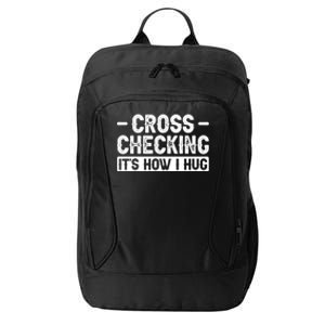 Cross Checking ItS How I Hug Gift City Backpack