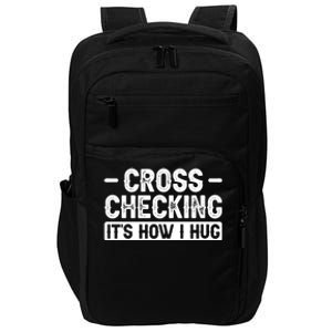 Cross Checking ItS How I Hug Gift Impact Tech Backpack