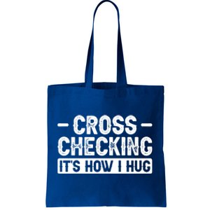 Cross Checking ItS How I Hug Gift Tote Bag