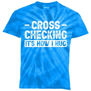 Cross Checking ItS How I Hug Gift Kids Tie-Dye T-Shirt