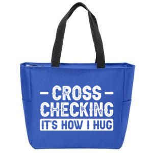 Cross Checking ItS How I Hug Gift Zip Tote Bag