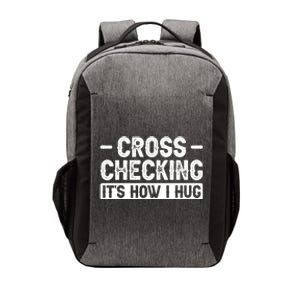 Cross Checking ItS How I Hug Gift Vector Backpack