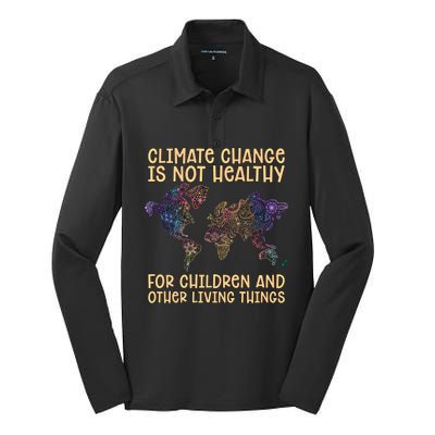 Climate Change Is Not Healthy Loves Earth Day Climate Change Gift Silk Touch Performance Long Sleeve Polo