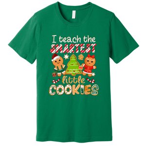 Cute Christmas I Teach The Smartest Little Cookies Teacher Gift Premium T-Shirt