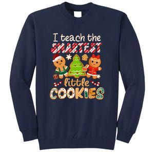 Cute Christmas I Teach The Smartest Little Cookies Teacher Gift Tall Sweatshirt