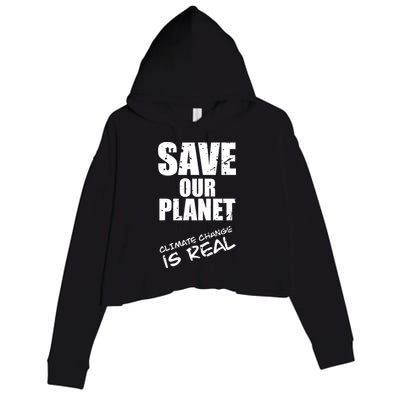 Climate Change Is Real Meaningful Gift Save Our Planet Awareness Vintage Cool Gi Crop Fleece Hoodie