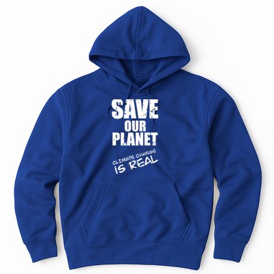 Climate Change Is Real Meaningful Gift Save Our Planet Awareness Vintage Cool Gi Hoodie