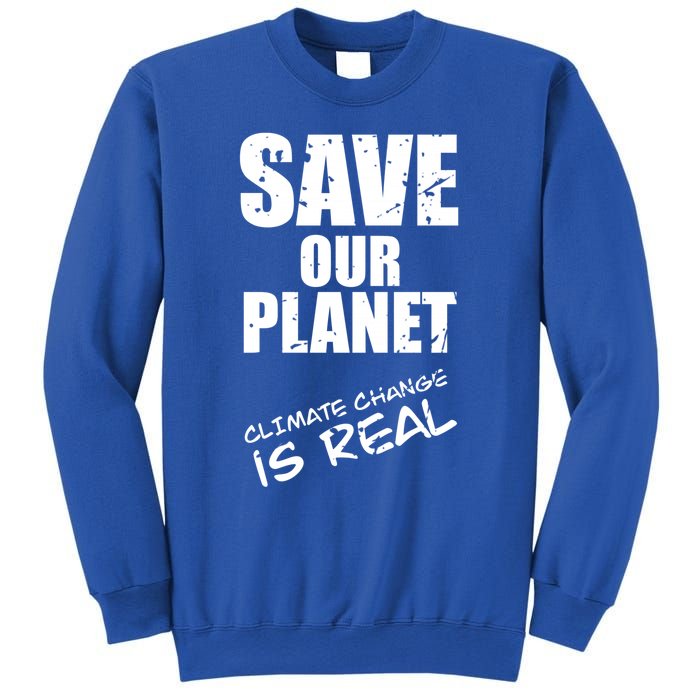 Climate Change Is Real Meaningful Gift Save Our Planet Awareness Vintage Cool Gi Sweatshirt