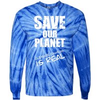 Climate Change Is Real Meaningful Gift Save Our Planet Awareness Vintage Cool Gi Tie-Dye Long Sleeve Shirt