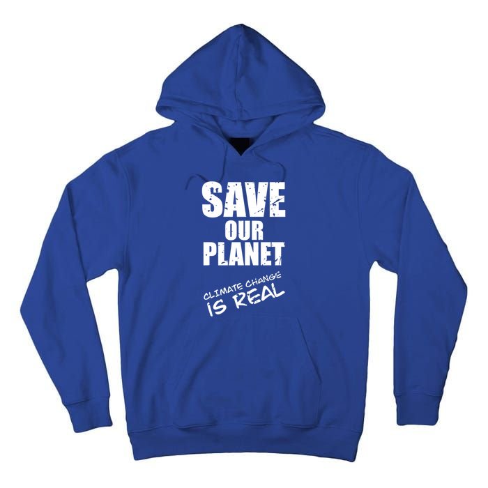 Climate Change Is Real Meaningful Gift Save Our Planet Awareness Vintage Cool Gi Tall Hoodie